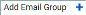 Add Email Group button
