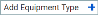 ADD EQUIPMENT TYPE button