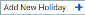 ADD NEW HOLIDAY button
