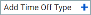 ADD TIME OFF TYPE button