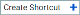 CREATE SHORTCUT button