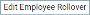 EDIT EMPLOYEE ROLLOVER button