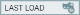 LAST LOAD rollover button